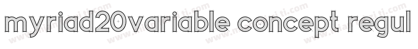 myriad20variable concept regular字体转换
